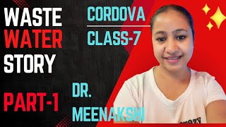 Wastewater Story  Part1  Class7  Cordova  Science  Full Explanation  Chapter18 [upl. by Heger]