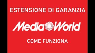 COME FUNZIONA ESTENSIONE DI GARANZIA MEDIAWORLD  Guida [upl. by Drof301]