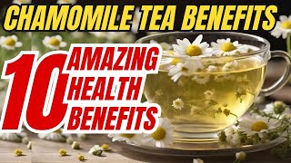 10 Wonderful Health Benefits of Chamomile tea [upl. by Leyameg847]