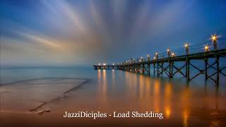 JazziDisciples  Load Shedding2018 Album Mix [upl. by Libbi]