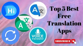 Top 5 Best Free Translation Apps  Language Translator [upl. by Meador785]