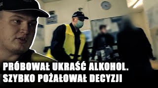 Kradł alkohol w super markecie Policja Zaraz pana ustawimy do pionu [upl. by Emmott]