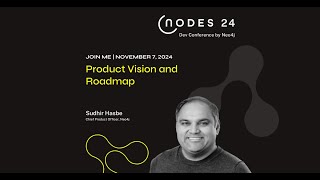 NODES 2024  Neo4j Product Vision and Roadmap [upl. by Noyad]