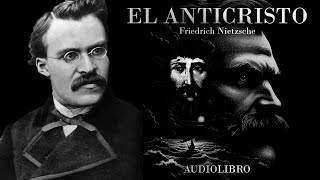 El Anticristo  Friedrich Nietzsche Audiolibro Completo en Español  Don Filósofo [upl. by Drabeck]