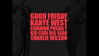 GOOD Friday  Kanye West Big Sean Kid Cudi Charlie wilson [upl. by Alilak472]