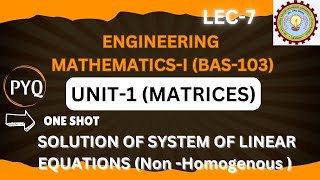 LEC7 UNIT1 PYQ  NONHOMOGENOUS SYSTEM OF EQUATIONS engineeringmath matrices monikamittal [upl. by Moya290]