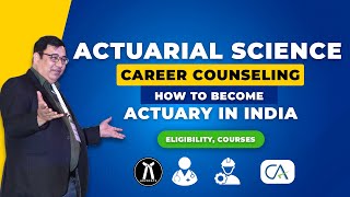 Actuarial Science Career Counseling  How To Become Actuary In India  Eligibility Courses [upl. by Trauner]