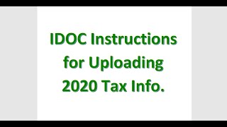 How to Upload and Submit 2020 Tax Information Using the IDOC process Required by Colleges [upl. by Lebbie884]