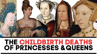 The CHILDBIRTH DEATHS Of Queens amp Princesses [upl. by Galliett]