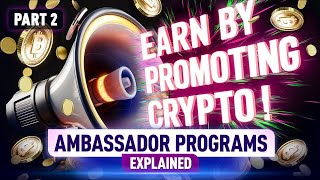 Become a Crypto Ambassador Earn Rewards and Boost Your Career Part 2 [upl. by Alain]