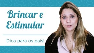 DICA PARA PAIS BRINCAR E ESTIMULAR [upl. by Ellednahc538]