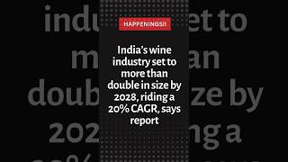 India’s wine industry set to more than double in size by 2028 riding a 20 CAGR says report [upl. by Rosanne]