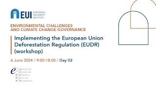 Implementing the European Union Deforestation Regulation EUDR  Day 02 [upl. by Nelleh356]