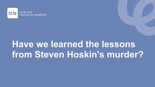 Safeguarding adults Have we learned the lessons from Steven Hoskins murder [upl. by Reeta]