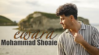 Mohammad Shoaie  Ewara [upl. by Notsur]