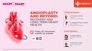 Heart2Heart  Angioplasty amp Long Term Heart Health  A Show By Medanta Experts [upl. by Heber]