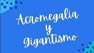 Acromegalia y gigantismo [upl. by Annaid]