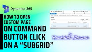 How to Open a custom page on click of a command button on a subgrid in Model driven app D365 [upl. by Lapotin]