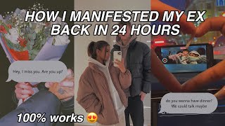 How I MANIFESTED my ex back into my life in just 24 HOURS [upl. by Anet963]