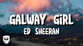 Ed sheeran  Galway Girl lyrics [upl. by Leibarg]