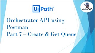 UiPath Orchestrator API Using Postman  Part 7  Create amp Get All Queue [upl. by Resee548]