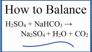 How to Balance H2SO4  NaHCO3  Na2SO4  H2O  CO2 [upl. by Semaj378]