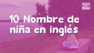 10 Nombres en inglés de niña [upl. by Norvol]