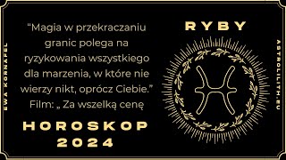 RYBY  HOROSKOP 2024  Czytanie na rok 2024 [upl. by Ermin488]