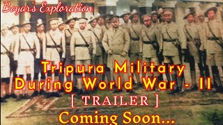 Tripura Military During 2nd World War  TRAILER VIDEO [upl. by Merwyn]