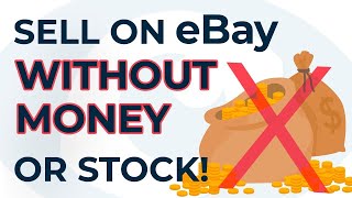 How To Sell On eBay Without Inventory or Money [upl. by Auka53]