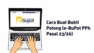 Cara Buat Bukti Potong eBuPot PPh Pasal 2326 [upl. by Eceinahs]