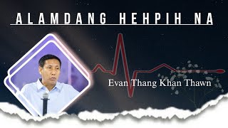 Evan Thang Khan Thawn [upl. by Katuscha]