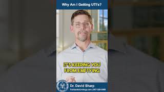 Why Am I Getting UTIs  Fairbanks Urology  Dr David Sharp [upl. by Nolaj]