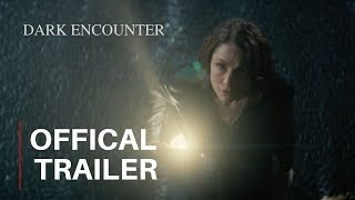 DARK ENCOUNTER  Official Trailer 2019 [upl. by Ulyram522]