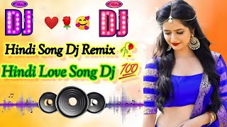 Hindi Gana Dj Remix hindi love song dj hindi top bollywood song [upl. by Conlee]