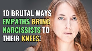 10 Brutal Ways Empaths Bring Narcissists to Their Knees  Sigma  NDP  Empaths Refuge [upl. by Uela793]