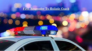 From First Responder to Holistic Health amp Fitness Coach health [upl. by Llerrah]