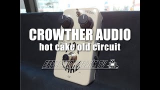 【試奏動画】crowther audio hot cake old circuit ホットケーキデモ [upl. by Anissa721]