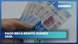 Último pago de la Beca Benito Juárez 2024  Dinero en Imagen [upl. by Iramaj]