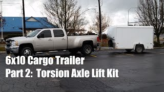 6x10 Cargo Trailer Upgrades  Part 2 Dexter Torsion Axle Lift Kit [upl. by Odlaw]