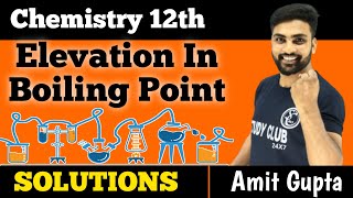 Elevation In Boiling Point  Elevation In Boiling Point Class 12 Chemistry Numericals  Amit Gupta [upl. by Ahsieka]