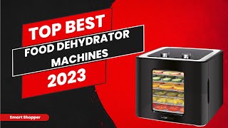 Best Food Dehydrator Machines 2023  Top 10 Food Dehydrator Machine Revealed  Consumer Buying Guide [upl. by Bach]