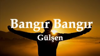 Gülşen ╸Bangır Bangır SözleriLyrics [upl. by Inittirb]