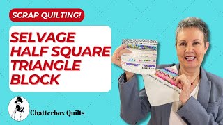 Selvage Magic Creating Stunning Half Square Triangle Quilt Blocks [upl. by Oicnecserc]