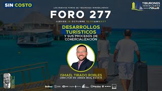 FORO 277 “Desarrollos Turísticos y sus procesos de comercialización” [upl. by Einimod]