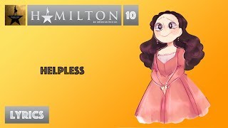 10 Hamilton  Helpless VIDEO LYRICS [upl. by Elocaj]