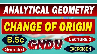 Change of Origin  exercise 1  Analytical Geometry Gndu bsc 3rd sem [upl. by Adalia]