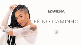 Lourena  Fé no Caminho Visualizer Oficial [upl. by Stutman124]