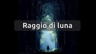 Raggio di luna  UnaltroVersocom Poesia recitata [upl. by Nnod]