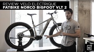 REVIEW Velo Electrique Fatbike Norco Bigfoot VLT 2  E2 Sport Montreal Expert en Ebike [upl. by Tessil]